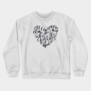 A little change Crewneck Sweatshirt